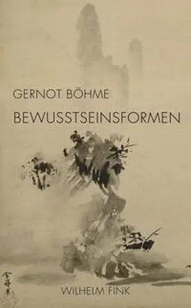 Böhme |  Bewusstseinsformen | Buch |  Sack Fachmedien