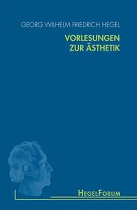 Hegel / Olivier / Gethmann-Siefert |  Vorlesungen zur Ästhetik | Buch |  Sack Fachmedien