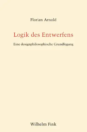 Arnold |  Logik des Entwerfens | Buch |  Sack Fachmedien
