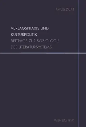 Zajas |  Verlagspraxis und Kulturpolitik | Buch |  Sack Fachmedien