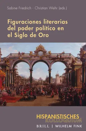 Friedrich |  Figuraciones literarias del poder político en el Siglo de Oro | Buch |  Sack Fachmedien