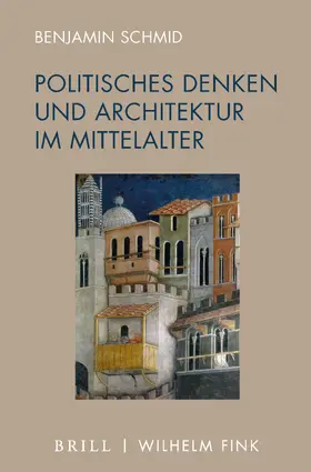 Schmid |  Politisches Denken und Architektur im Mittelalter | Buch |  Sack Fachmedien