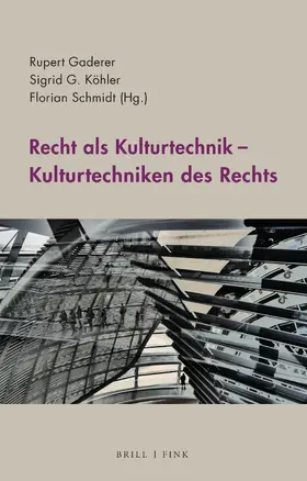 Köhler / Gaderer / Schmidt |  Recht als Kulturtechnik - Kulturtechniken des Rechts | Buch |  Sack Fachmedien