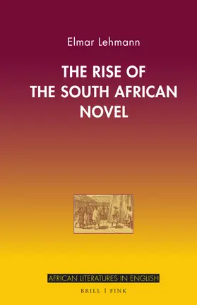 Lehmann |  The Rise of the South African Novel | Buch |  Sack Fachmedien