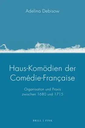 Debisow |  Haus-Komödien der Comédie-Française | Buch |  Sack Fachmedien