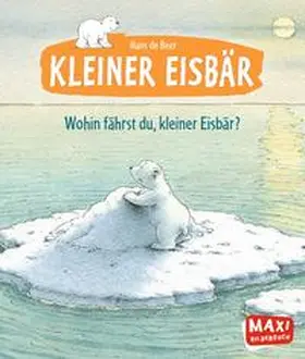 de Beer |  Wohin fährst du, kleiner Eisbär? | Buch |  Sack Fachmedien