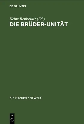 Renkewitz |  Die Brüder-Unität | Buch |  Sack Fachmedien