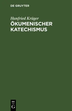 Krüger |  Ökumenischer Katechismus | Buch |  Sack Fachmedien