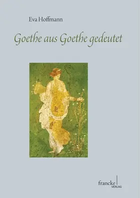 Hoffmann | Goethe aus Goethe gedeutet | E-Book | www2.sack.de