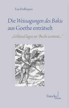 Hoffmann |  Die Weissagungen des Bakis aus Goethe enträtselt | eBook | Sack Fachmedien