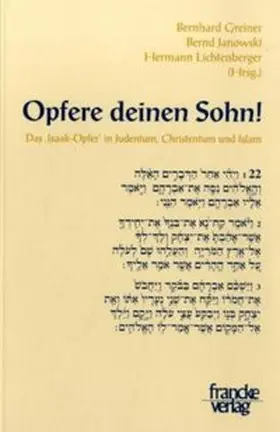 Greiner / Janowski / Lichtenberger | Opfere deinen Sohn! | Buch | 978-3-7720-8126-2 | sack.de