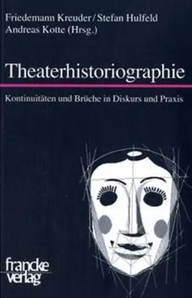 Kreuder / Hulfeld / Kotte |  Theaterhistoriographie | Buch |  Sack Fachmedien