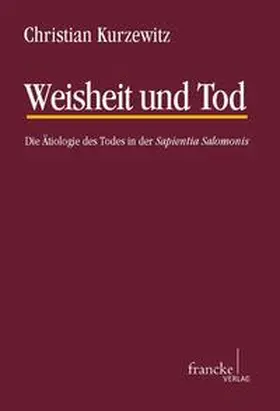 Kurzewitz |  Weisheit und Tod | Buch |  Sack Fachmedien