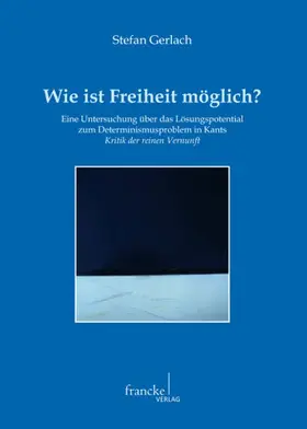 Gerlach |  Wie ist Freiheit möglich? | Buch |  Sack Fachmedien