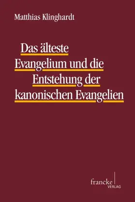 Klinghardt |  Das älteste Evangelium und die Entstehung der kanonischen Evangelien | Buch |  Sack Fachmedien