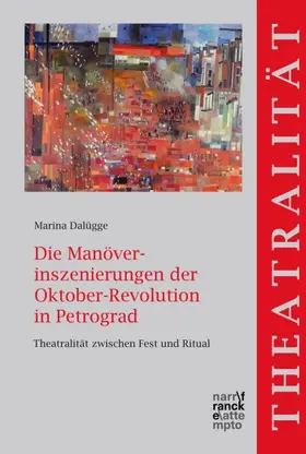 Dalügge |  Die Manöverinszenierungen der Oktober-Revolution in Petrograd | Buch |  Sack Fachmedien