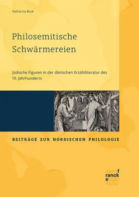 Bock |  Philosemitische Schwärmereien. Jüdische Figuren in der dänischen Erzählliteratur des 19. Jahrhunderts | Buch |  Sack Fachmedien