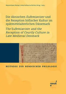 Bampi / Richter |  Die dänischen Eufemiaviser und die Rezeption höfischer Kultur im spätmittelalterlichen Dänemark – The Eufemiaviser and the Reception of Courtly Culture in Late Medieval Denmark | Buch |  Sack Fachmedien