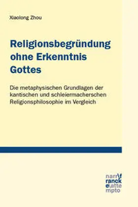 Zhou |  Religionsbegründung ohne Erkenntnis Gottes | Buch |  Sack Fachmedien