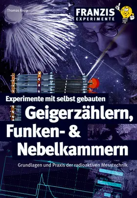 Rapp |  Experimente mit selbst gebauten Geigerzählern, Funken- und Nebelkammern | eBook | Sack Fachmedien