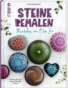 Condamin |  Steine bemalen. Mandalas von A bis Zen. Kreative Designs mit der Dotting-Technik | Buch |  Sack Fachmedien