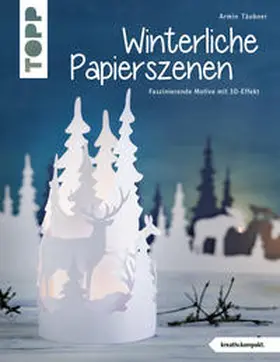 Täubner |  Winterliche Papierszenen (kreativ.kompakt.) | Buch |  Sack Fachmedien