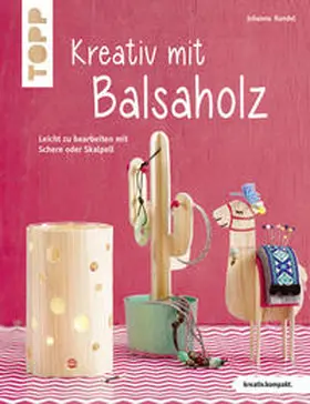 Rundel |  Kreativ mit Balsaholz (kreativ.kompakt) | Buch |  Sack Fachmedien