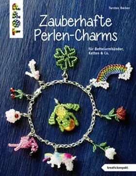 Becker |  Zauberhafte Perlen-Charms (kreativ.kompakt) | Buch |  Sack Fachmedien