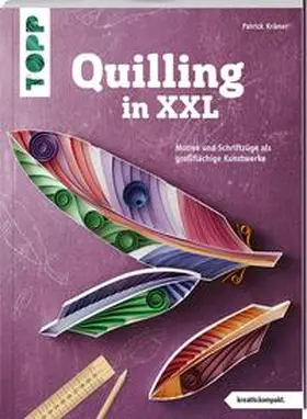 Krämer |  Quilling in XXL (kreativ.kompakt) | Buch |  Sack Fachmedien