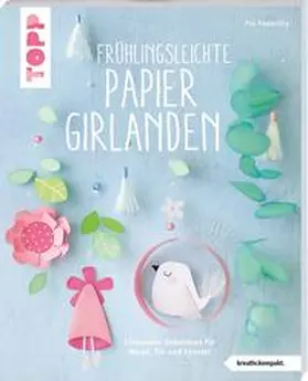 Pedevilla |  Frühlingsleichte Papiergirlanden (kreativ.kompakt) | Buch |  Sack Fachmedien