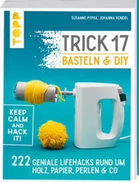 Pypke / Rundel |  Trick 17 Basteln & DIY | Buch |  Sack Fachmedien