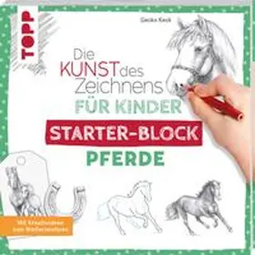 Keck |  Die Kunst des Zeichnens für Kinder Starter-Block - Pferde | Buch |  Sack Fachmedien