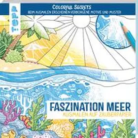 Pitz |  Colorful Secrets - Faszination Meer (Ausmalen auf Zauberpapier) | Buch |  Sack Fachmedien