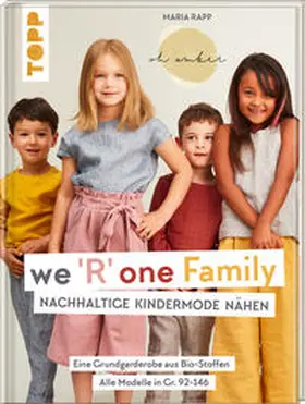 Rapp |  We R one Family - Nachhaltige Kindermode nähen | Buch |  Sack Fachmedien