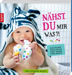 Holly |  Nähst du mir was?! | Buch |  Sack Fachmedien