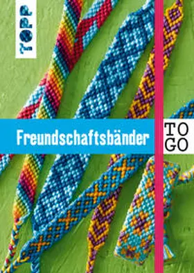 Roland / Thomas | Freundschaftsbänder to go | Buch | 978-3-7724-7721-8 | www2.sack.de