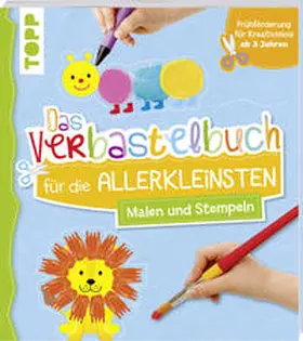frechverlag |  Das Verbastelbuch für die Allerkleinsten. Malen und Stempeln | Buch |  Sack Fachmedien