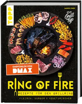 Vinke |  Ring of Fire. Rezepte für den Grillring. Fleisch, Burger & Vegetarisches - Empfohlen von DMAX | Buch |  Sack Fachmedien