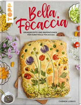 Longo |  Bella Focaccia | Buch |  Sack Fachmedien
