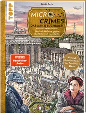 Keck / Weis |  Micro Crimes. Das Krimi-Suchbuch. Sherlock Holmes gegen die Unterwelt Berlins. Finde die Ganoven im Gewimmel der Goldenen 20er | Buch |  Sack Fachmedien