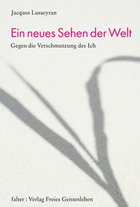 Lusseyran |  Ein neues Sehen der Welt | Buch |  Sack Fachmedien
