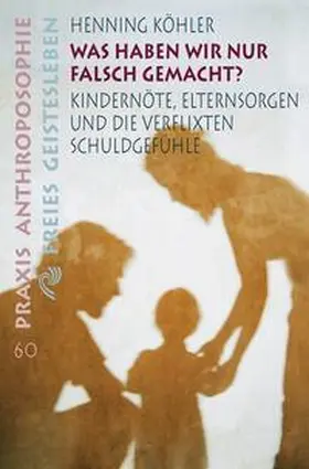 Köhler |  Was haben wir nur falsch gemacht? | Buch |  Sack Fachmedien