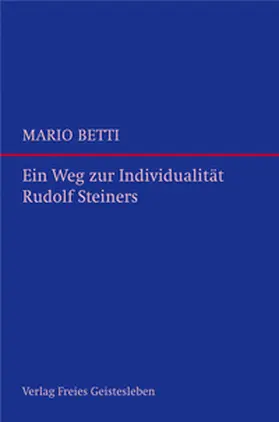 Betti |  Ein Weg zur Individualität Rudolf Steiners | Buch |  Sack Fachmedien