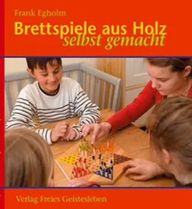 Egholm |  Brettspiele aus Holz | Buch |  Sack Fachmedien