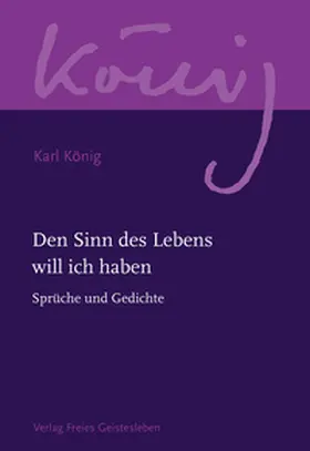 König / Limbrunner / Steel |  Den Sinn des Lebens will ich haben | Buch |  Sack Fachmedien