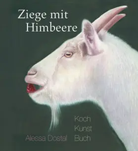 Dostal |  Ziege mit Himbeere | Buch |  Sack Fachmedien