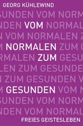 Kühlewind |  Vom Normalen zum Gesunden | Buch |  Sack Fachmedien