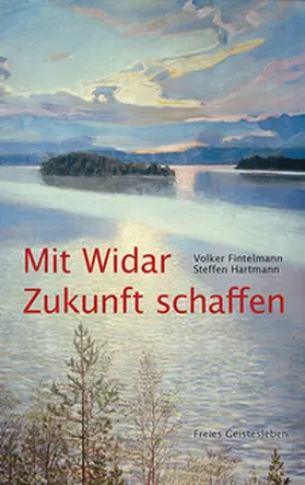 Fintelmann / Hartmann |  Mit Widar Zukunft schaffen | Buch |  Sack Fachmedien