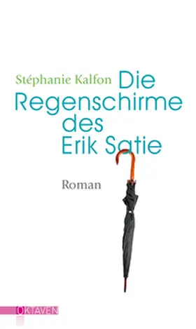 Kalfon |  Die Regenschirme des Erik Satie | Buch |  Sack Fachmedien