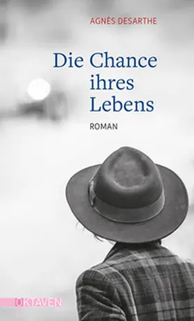 Desarthe |  Die Chance ihres Lebens | Buch |  Sack Fachmedien